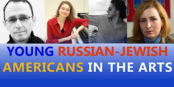 Young Russian-Jewish Americans in the Arts: panel + reception