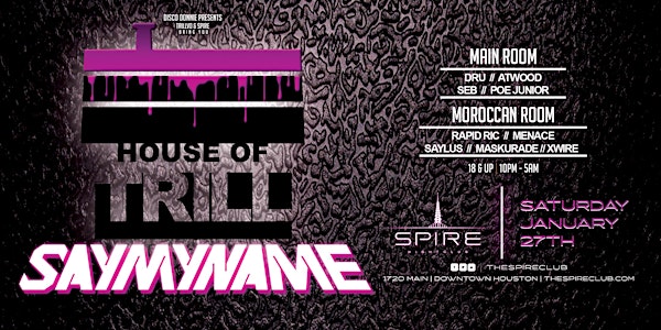 House of Trill w/ SAYMYNAME - HOUSTON