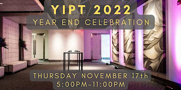 2022 Year End Celebration & YIP of the Year Award Ceremony