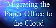 Migrating from the Paper Office to the Cloud Workshop