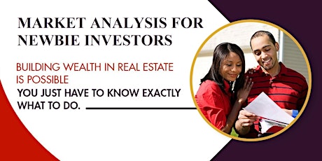 Primaire afbeelding van [VIRTUAL EVENT] Market Analysis for Newbie Real Estate Investors