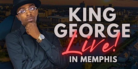 King George Live in Memphis!