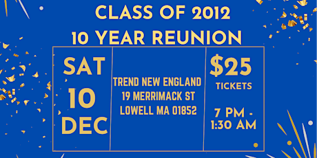 GREATER LOWELL CLASS OF 2012 10 YEAR REUNION