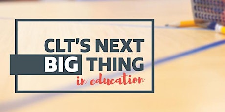 CLT's Next Big Thing: Careers in Education primary image