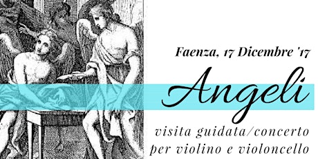Immagine principale di Angeli, visita guidata/concerto per violino e violoncello 
