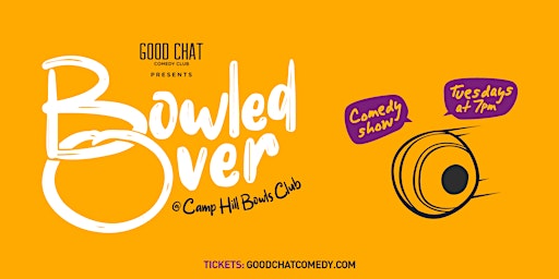 Bowled Over | Comedy @ Camp Hill Bowls Club!