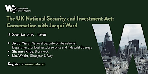 The UK National Security and Investment Act: Conversation with Jacqui Ward