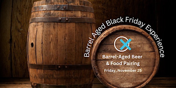 Barrel-Aged Black Friday Experience