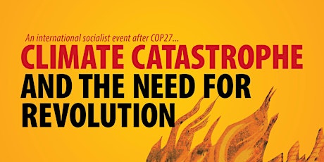 After COP27: Climate Catastrophe and the Need for Revolution