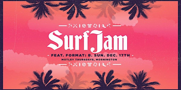 Surf Jam feat Format:B - Mornington - Motley Sunday Funday Party