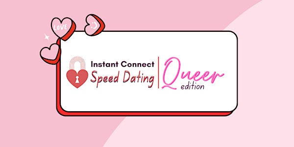 Instant Connect Speed Dating - Queer Edition!