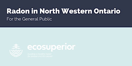 Hauptbild für Radon Awareness in Northwestern Ontario: for the General Public