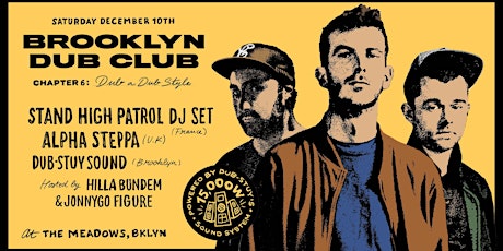 Brooklyn Dub Club VI: Stand High Patrol meets Alpha Steppa