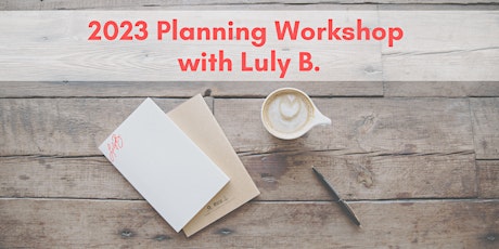 Imagem principal do evento 2023 Planning Workshop with Luly B.
