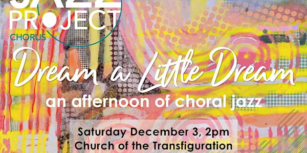 Dream a Little Dream .. an afternoon of choral jazz