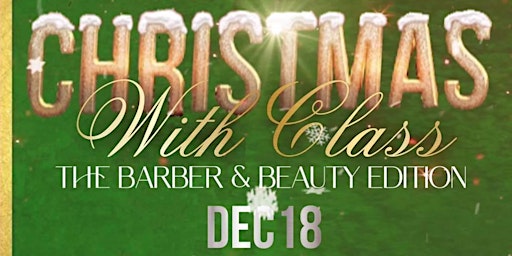 Christmas with Class -The Barber & Beauty Edition