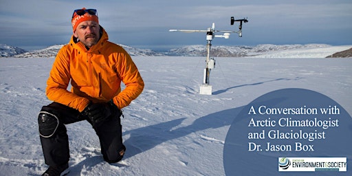 A Conversation with Arctic Climatologist and Glaciologist Dr. Jason Box
