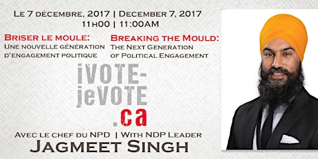 iVote-jeVote - Une séance de discussion avec Jagmeet Singh | Town Hall with Jagmeet Singh primary image