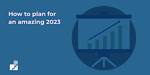 How to plan for an amazing 2023