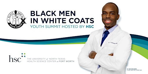 Fort Worth's Inaugural Black Men In White Coats Youth Summit