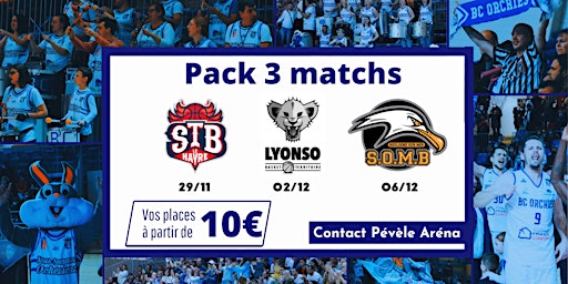 Pack 3 matchs : Le Havre / Lyonso / Boulogne sur Mer
