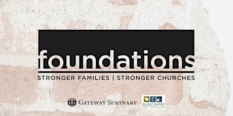 Foundations: Stronger Families, Stronger Churches