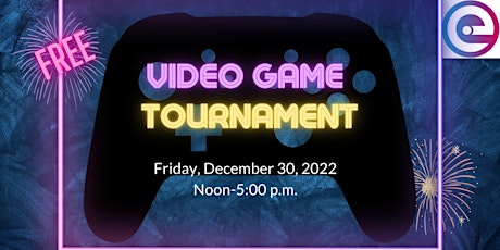 Video Game Tournament - Dec 30, 2022