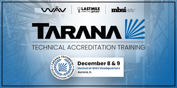 WAV, MBSI WAV and Last Mile Gear's Tarana Technical Accreditation Training