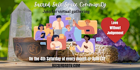 "Sacred Safe Space" A Judgement Free, Loving, and Supportive Community