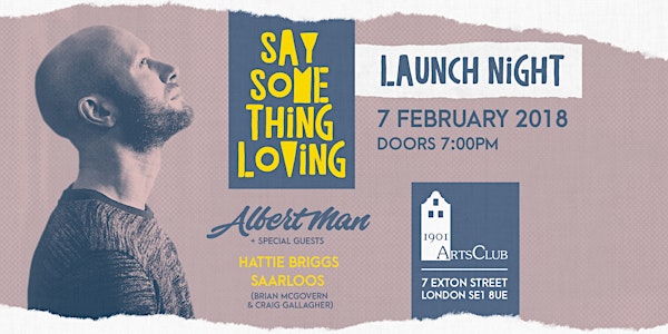 Albert Man 'Say Something Loving' Launch Night // Hattie Briggs + Saarloos...