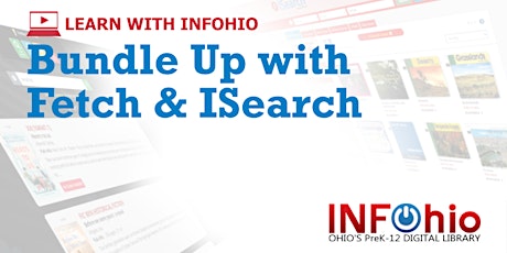 Learn With INFOhio: Bundle Up with Fetch & ISearch primary image
