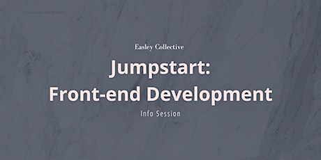 Jumpstart: Front-End Development  Info Session
