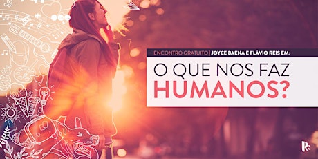 Imagem principal do evento Joyce e Flávio em: O que nos faz humanos?