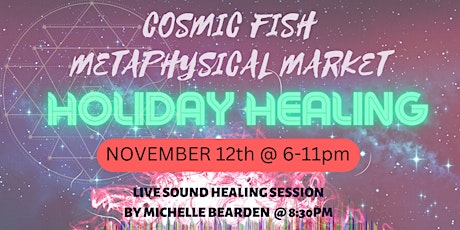 Cosmic Fish Metaphysical Market - Holiday Healing