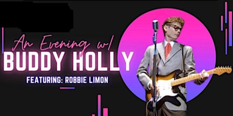 An Evening with Buddy Holly featuring Robbie Limon [8PM SHOW]