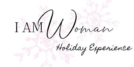 I AM Woman Holiday Experience