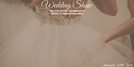 Bridal Show and Wedding Expo at Hilton Hotel Hasbrouck Heights/Meadowlands
