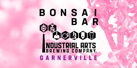 Bonsai Bar @ Industrial Arts Brewing Company - Garnerville