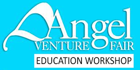 Angel Venture Fair Education Workshop primary image