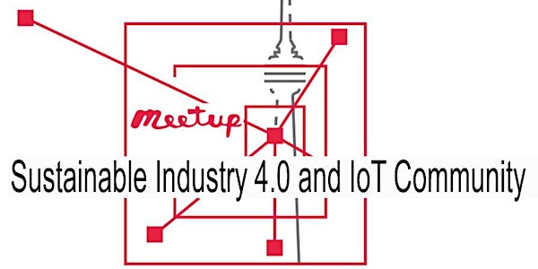 Sustainable Industry 4.0 and IoT Community-Session