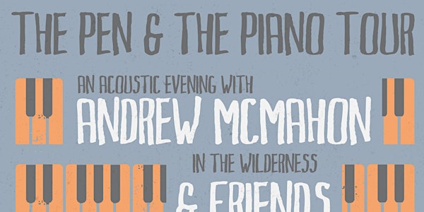 The Pen & The Piano Tour: An Acoustic Evening with Andrew McMahon & Friends @ Ace of Spades