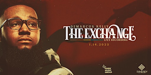 "The Exchange" Live Recording by Demarcus Kelly