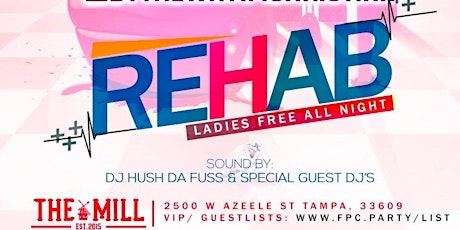 Rehab: Your Cure for the Busy Week LADIES  FREE ALL NIGHT