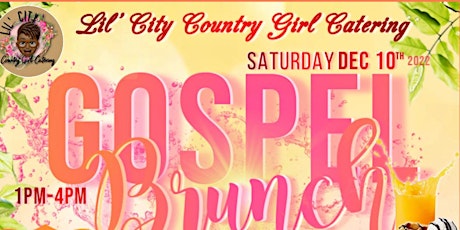 Lil City, Country Girl Catering Presents A GOSPEL BRUNCH