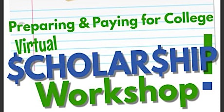 Preparing & Paying for College : Scholarship Workshop