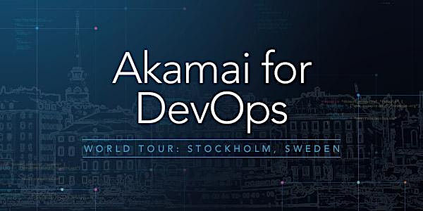 Akamai for DevOps Stockholm