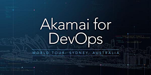 Akamai for DevOps Sydney