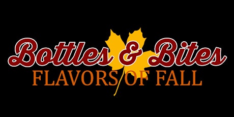 Bottles & Bites Flavors of Fall