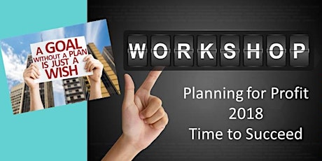 Planning for Profit - How to Achieve Success in 2018 primary image
