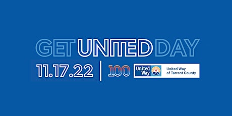 United Way of Tarrant County's Get United Day and Centennial Celebration primary image
